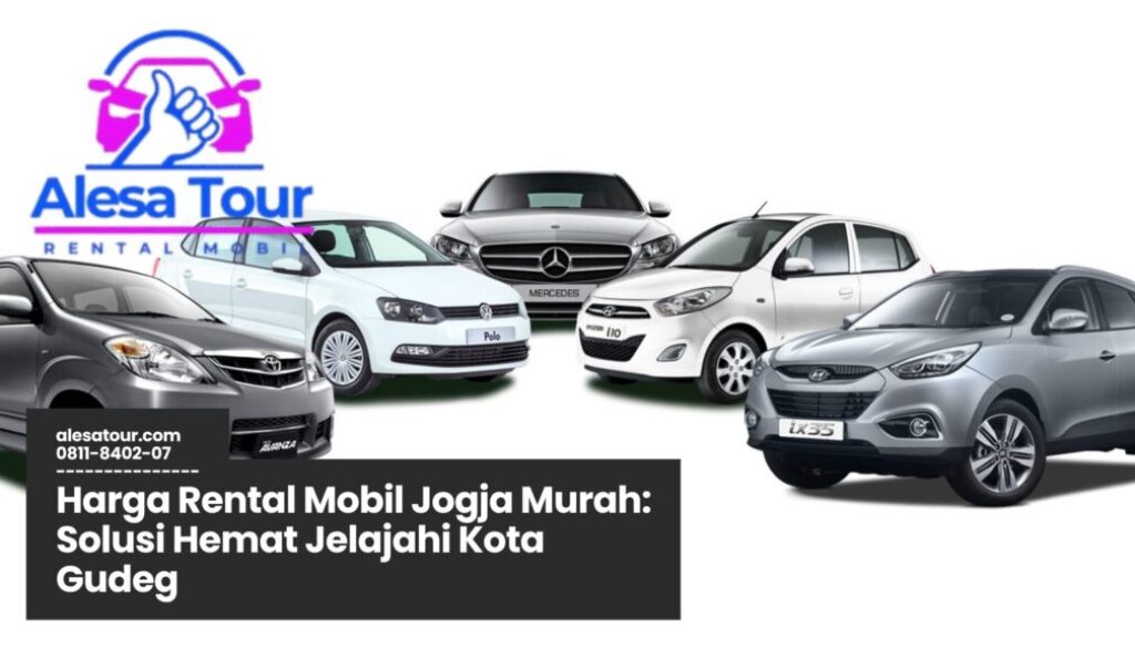 harga rental mobil jogja murah, sewa mobil jogja harian, rental mobil terpercaya jogja, rental mobil jogja dengan sopir, promo sewa mobil jogja