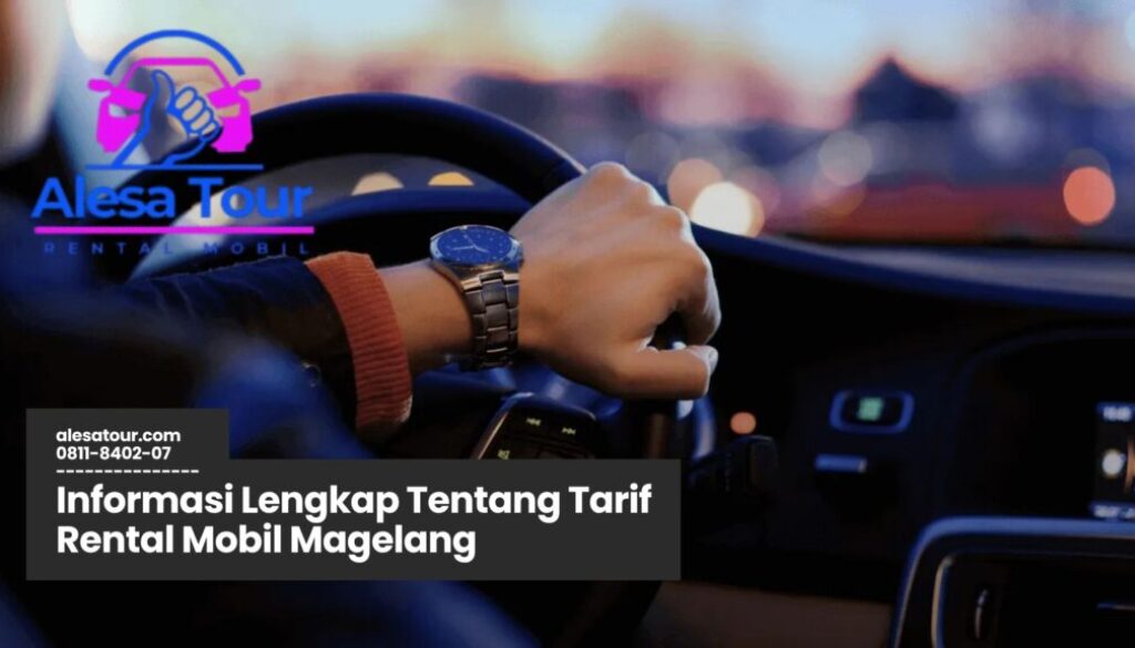 rental mobil magelang, harga sewa mobil magelang, tarif rental mobil terbaru, sewa mobil harian magelang, rental mobil murah