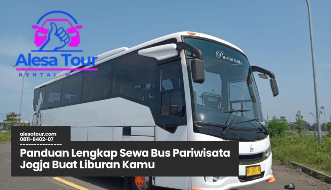 Sewa Bus Pariwisata Jogja, sewa bus Jogja murah, rental bus wisata Jogja, transportasi rombongan Jogja, bus pariwisata terbaik Jogja