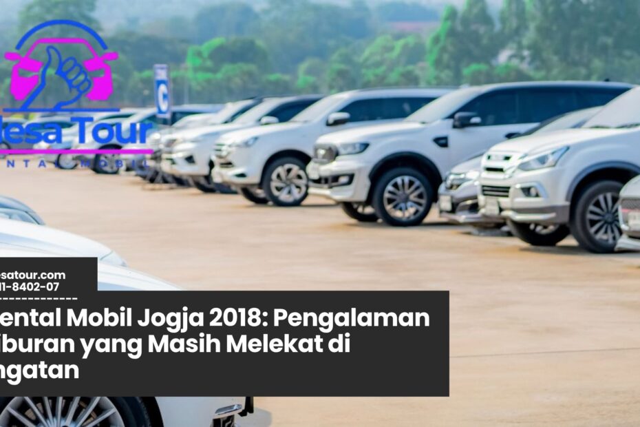 rental mobil jogja, sewa mobil jogja 2018, transportasi wisata jogja, pengalaman liburan jogja, mobil wisata jogja