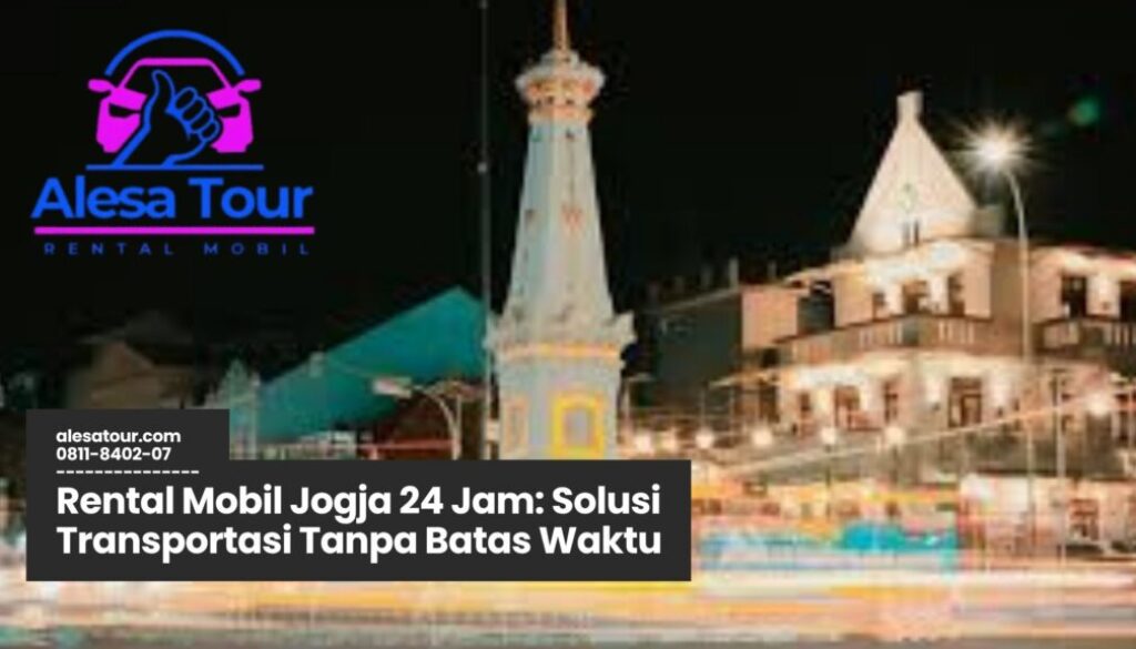 rental mobil jogja, sewa mobil jogja murah, rental mobil 24 jam, transportasi jogja, jasa sewa mobil jogja