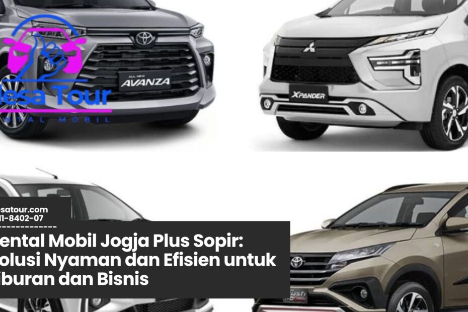 rental mobil jogja, sewa mobil dengan sopir jogja, transportasi wisata jogja, layanan antar jemput jogja, mobil supir jogja