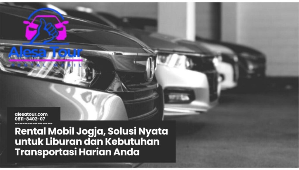 rental mobil jogja, sewa mobil jogja, transportasi jogja, liburan jogja, jasa rental mobil