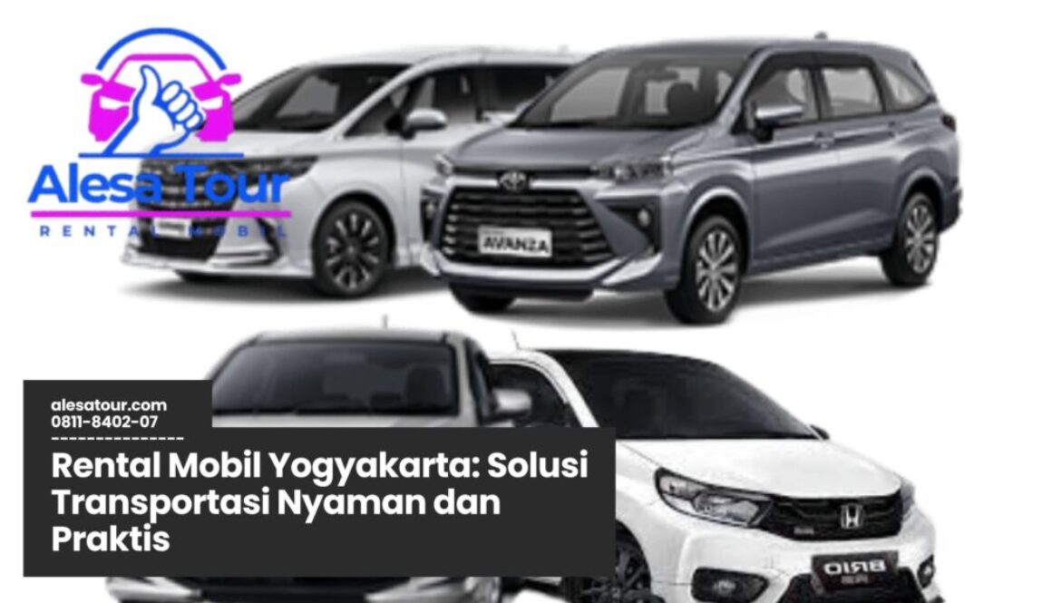 rental mobil Yogyakarta, sewa mobil Jogja, liburan hemat Jogja, transportasi Jogja, rental mobil lepas kunci