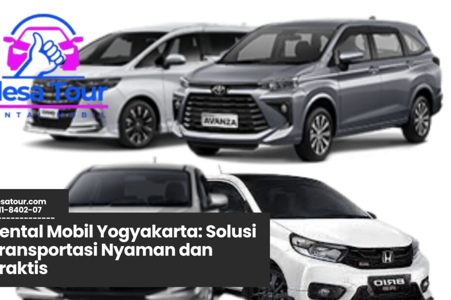 rental mobil Yogyakarta, sewa mobil Jogja, liburan hemat Jogja, transportasi Jogja, rental mobil lepas kunci