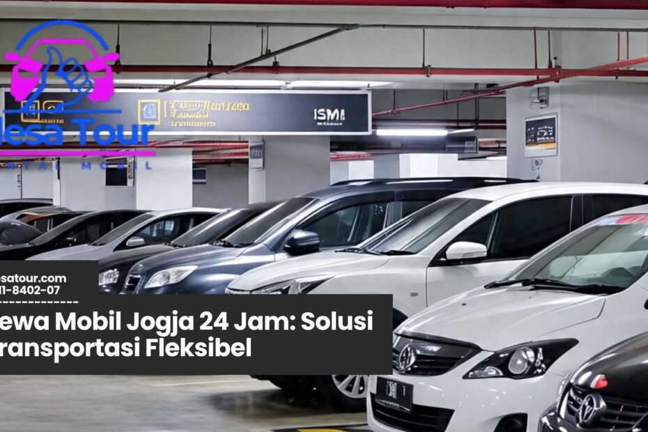 sewa mobil jogja, rental mobil jogja 24 jam, sewa mobil jogja murah, mobil lepas kunci jogja, rental mobil jogja terpercaya