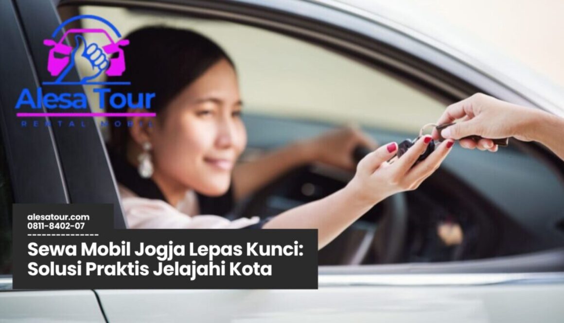 sewa mobil jogja lepas kunci, rental mobil jogja tanpa sopir, sewa mobil murah jogja, lepas kunci jogja, rental mobil wisata jogja