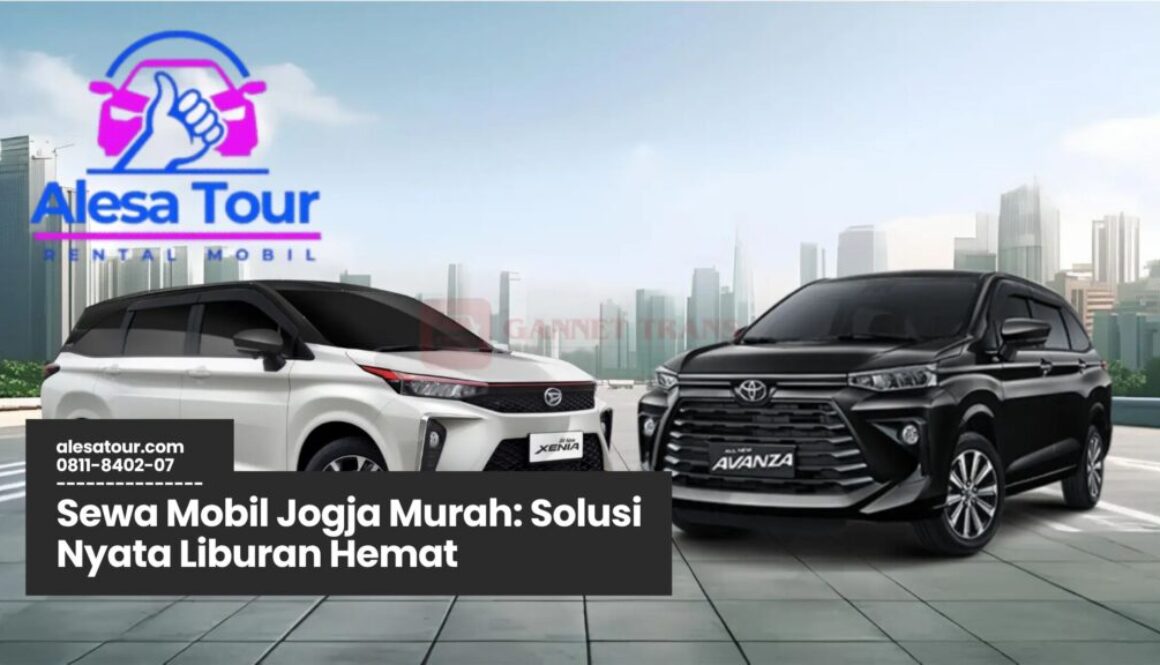 sewa mobil jogja murah, rental mobil yogyakarta, sewa mobil harian jogja, wisata jogja hemat, paket sewa mobil jogja