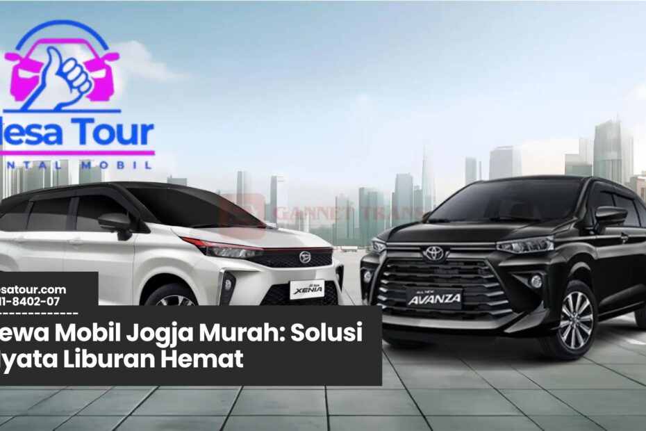 sewa mobil jogja murah, rental mobil yogyakarta, sewa mobil harian jogja, wisata jogja hemat, paket sewa mobil jogja