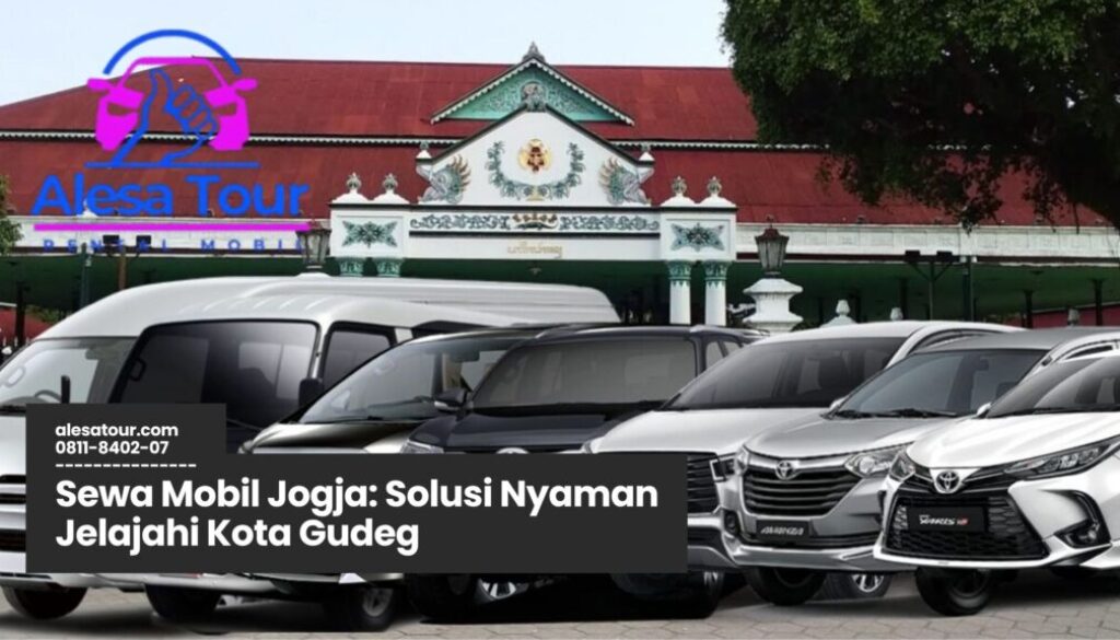 sewa mobil jogja, rental mobil jogja murah, sewa mobil wisata jogja, mobil lepas kunci jogja, rental mobil keluarga jogja