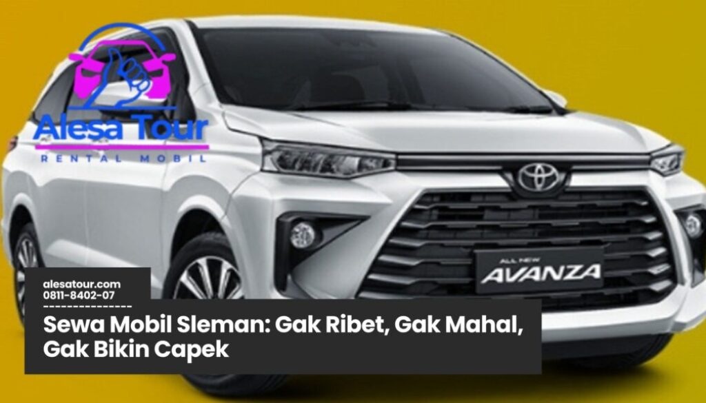 sewa mobil sleman, rental mobil sleman, harga sewa mobil murah, jasa rental mobil terpercaya, sewa mobil harian mingguan bulanan