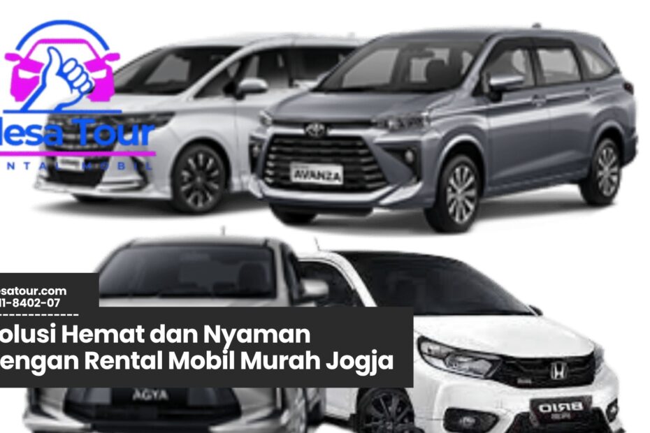 rental mobil Jogja, sewa mobil murah Jogja, transportasi wisata Jogja, liburan hemat Jogja, rental mobil keluarga Jogja