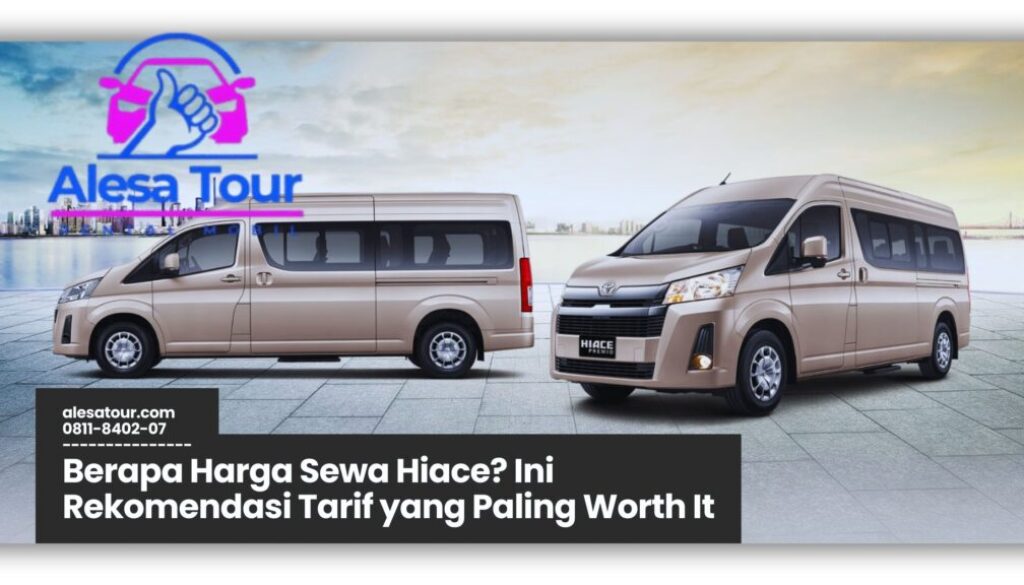 Berapa Harga Sewa Hiace