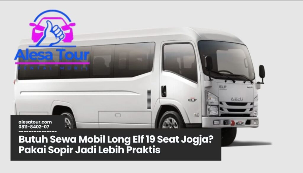 Sewa Mobil Long Elf 19 Seat Jogja Murah