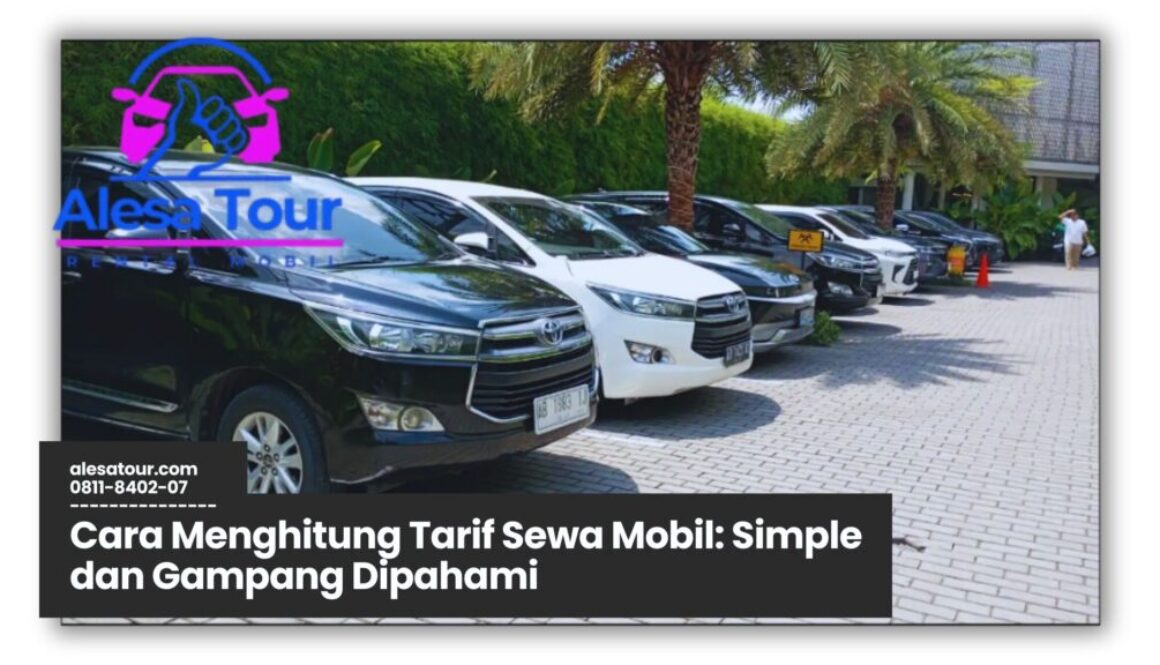 Tips Cara Menghitung Tarif Sewa Mobil