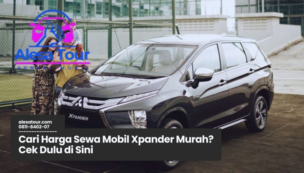 Harga Sewa Mobil Xpander Murah
