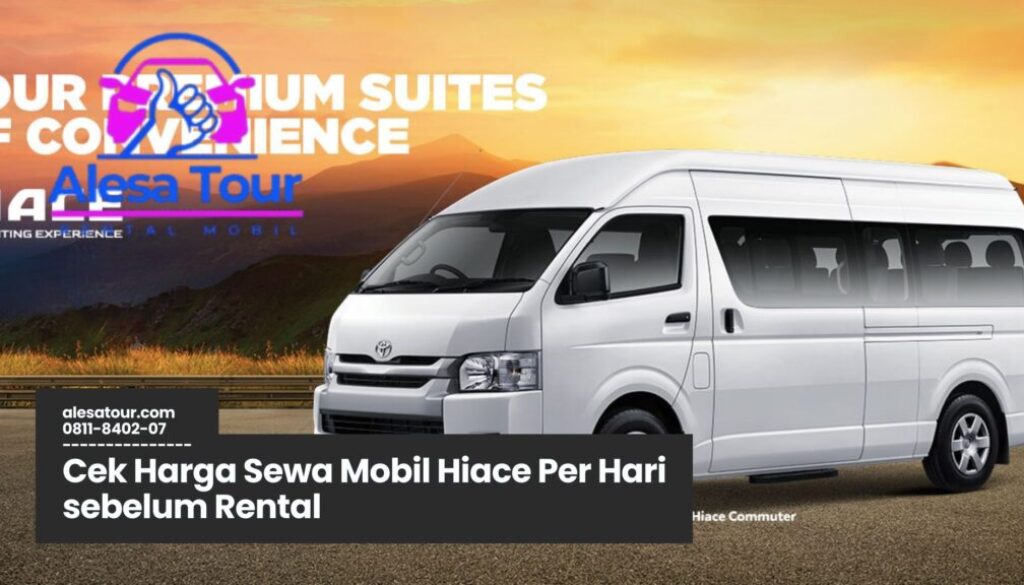 Cek Harga Sewa Mobil Hiace Per Hari