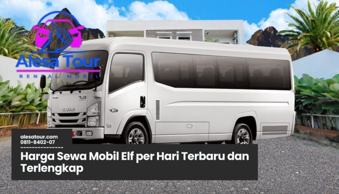 Harga Sewa Mobil Elf per Hari Terbaru