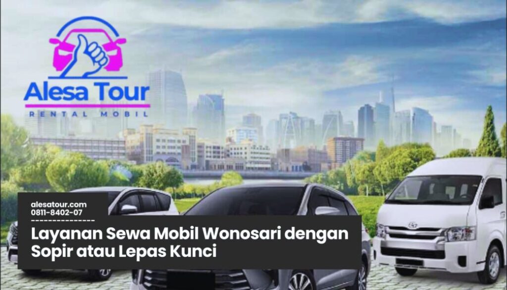 Layanan Sewa Mobil Wonosari dengan Sopir