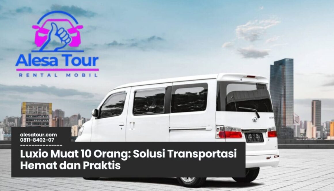 Sewa Luxio Muat 10 Orang