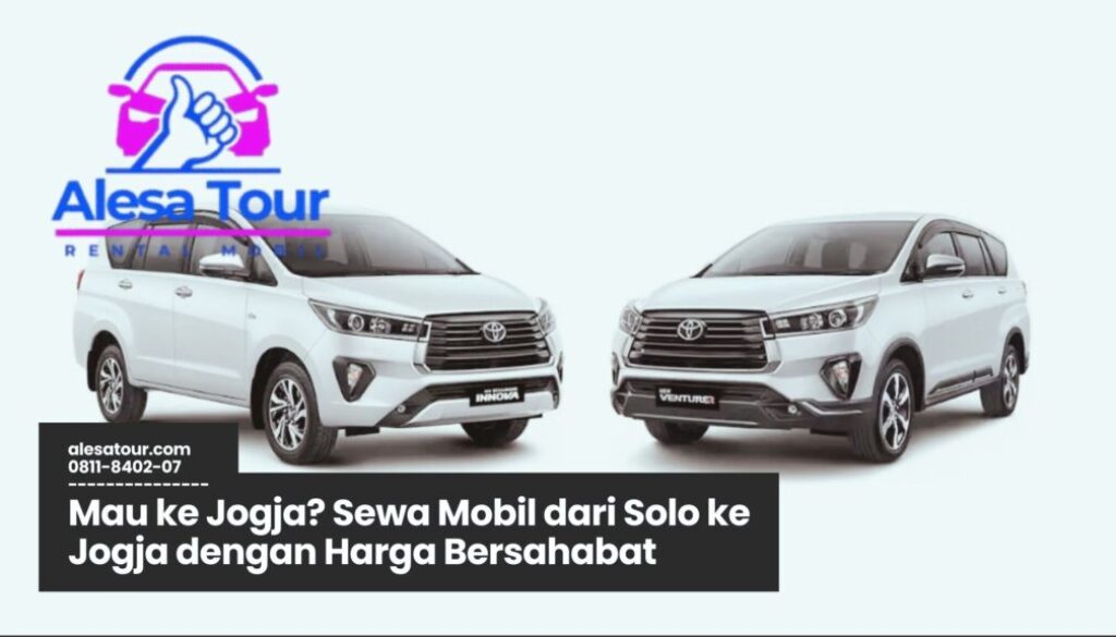 Sewa Mobil dari Solo ke Jogja Murah