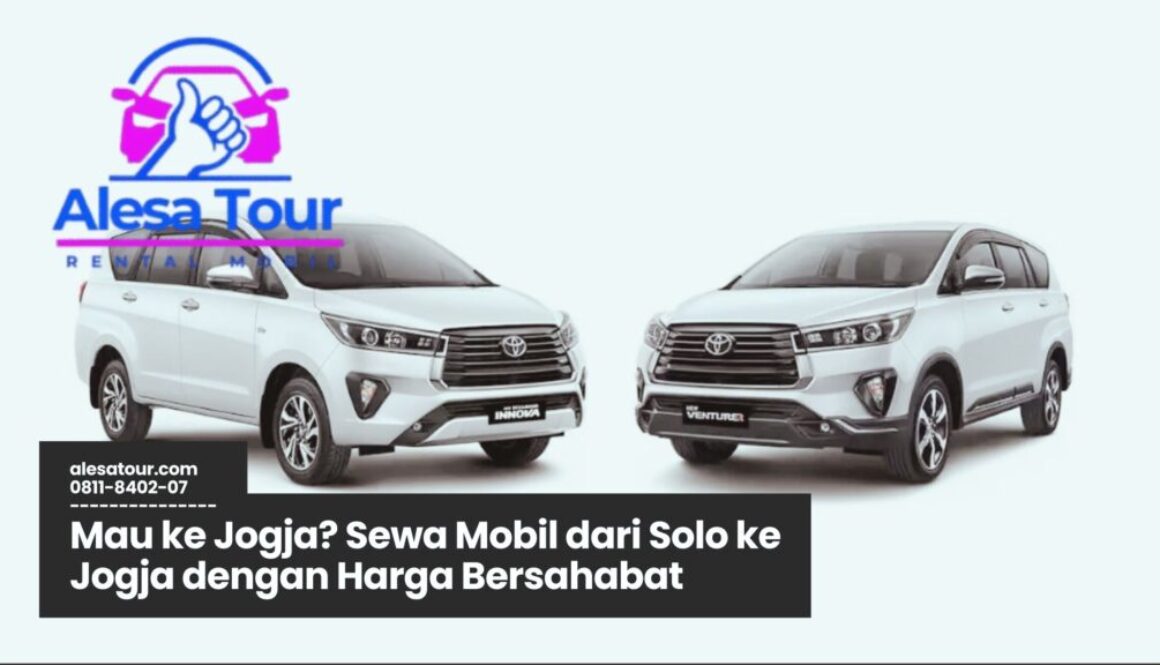 Sewa Mobil dari Solo ke Jogja Murah