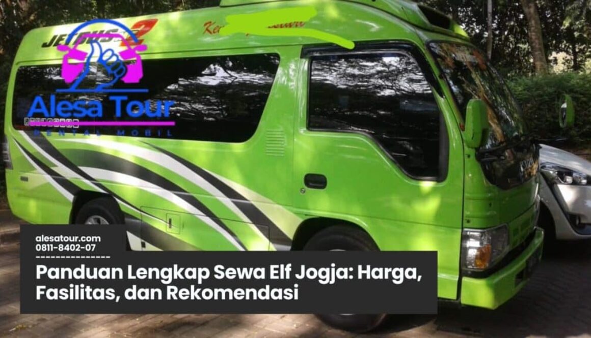 Panduan Lengkap Sewa Elf Jogja