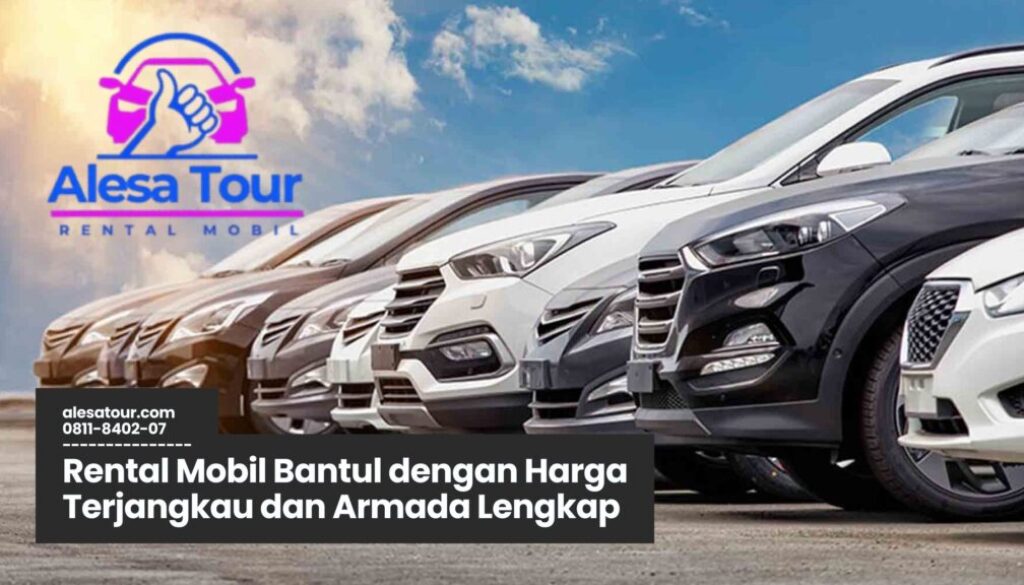 Rental Mobil Bantul dengan Harga Terjangkau