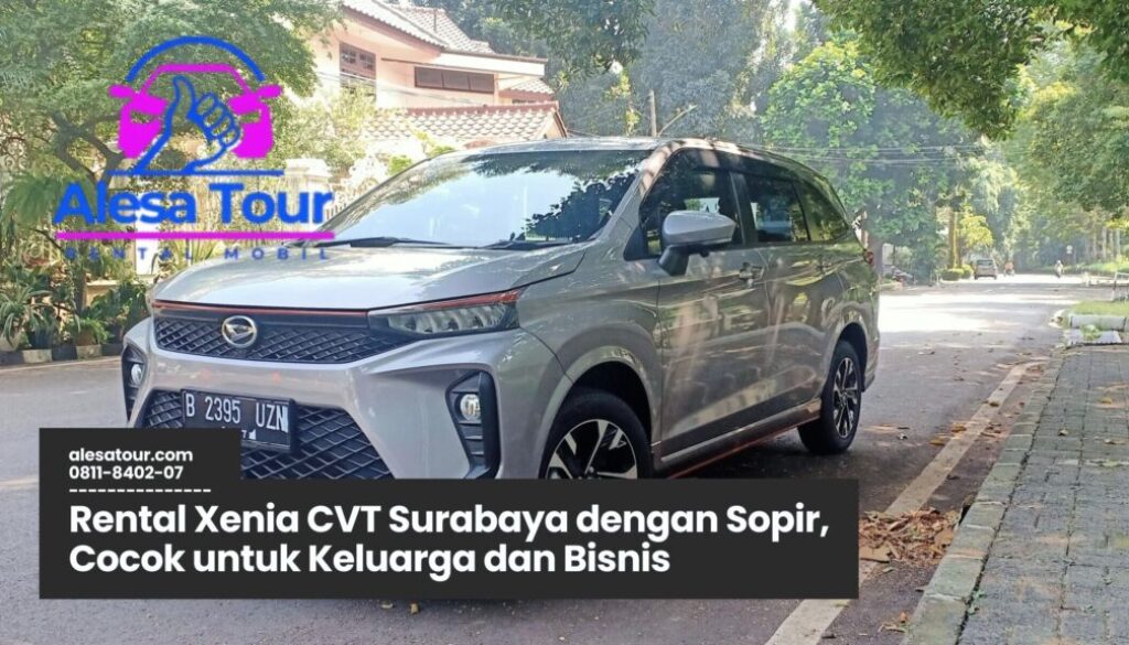 Rental Xenia CVT Surabaya dengan Sopir