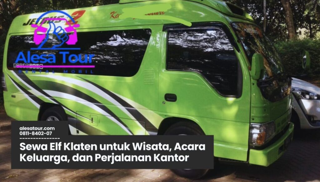 Sewa Elf Klaten untuk Wisata
