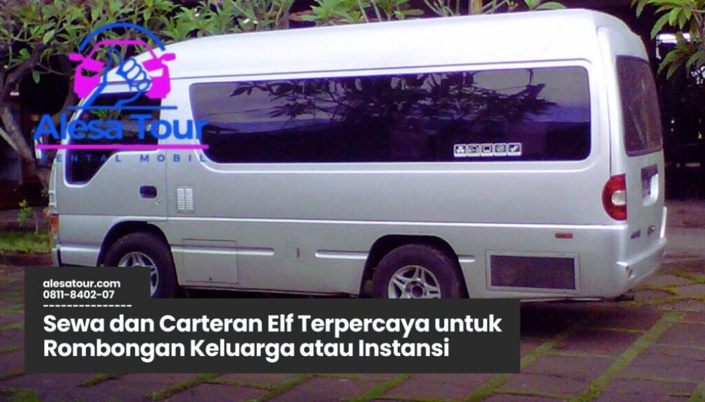 Sewa dan Carteran Elf Terpercaya