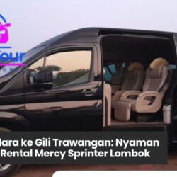 Nyaman Bersama Rental Mercy Sprinter Lombok