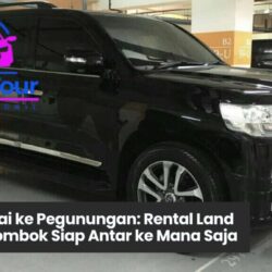 Memilih Rental Land Cruiser Lombok