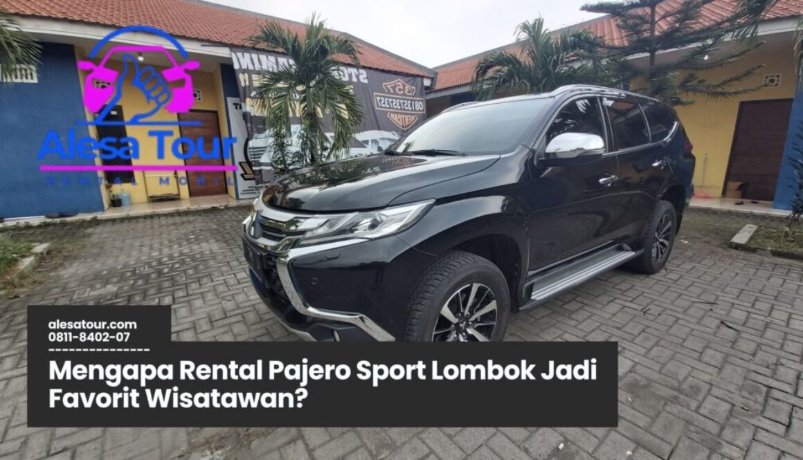 Memilih Rental Pajero Sport Lombok