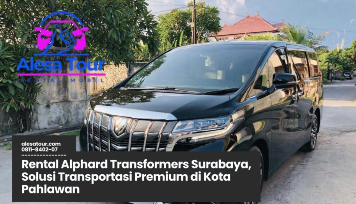 Rental Alphard Transformers Surabaya