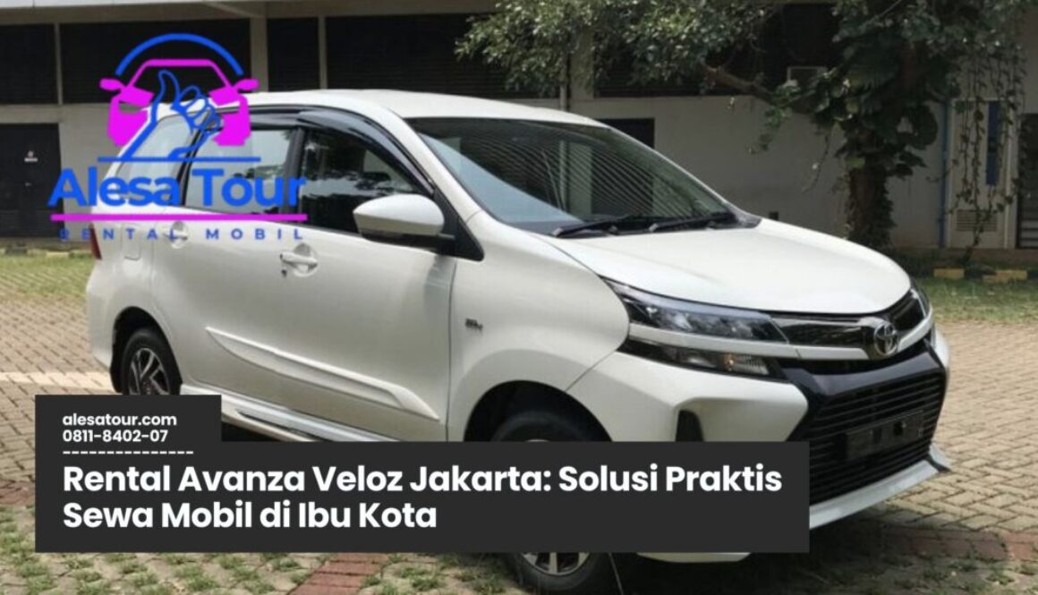 Memilih Rental Avanza Veloz Jakarta