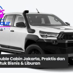 Rental Double Cabin Jakarta, Praktis dan Efisien untuk Bisnis & Liburan