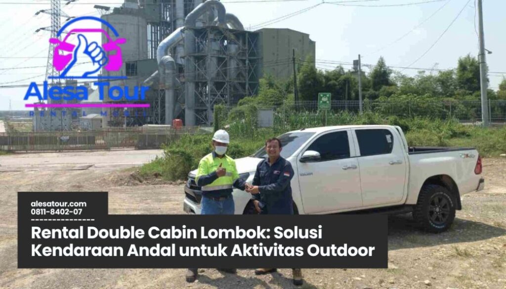 Memilih Rental Double Cabin Lombok