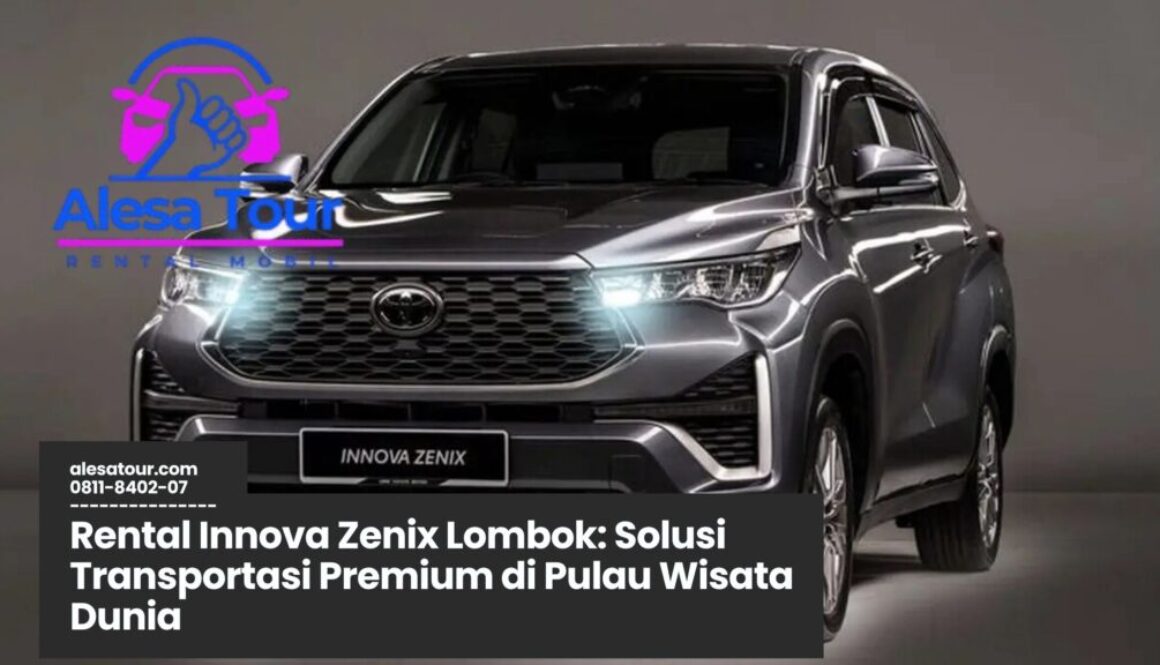 Memilih Rental Innova Zenix Lombok