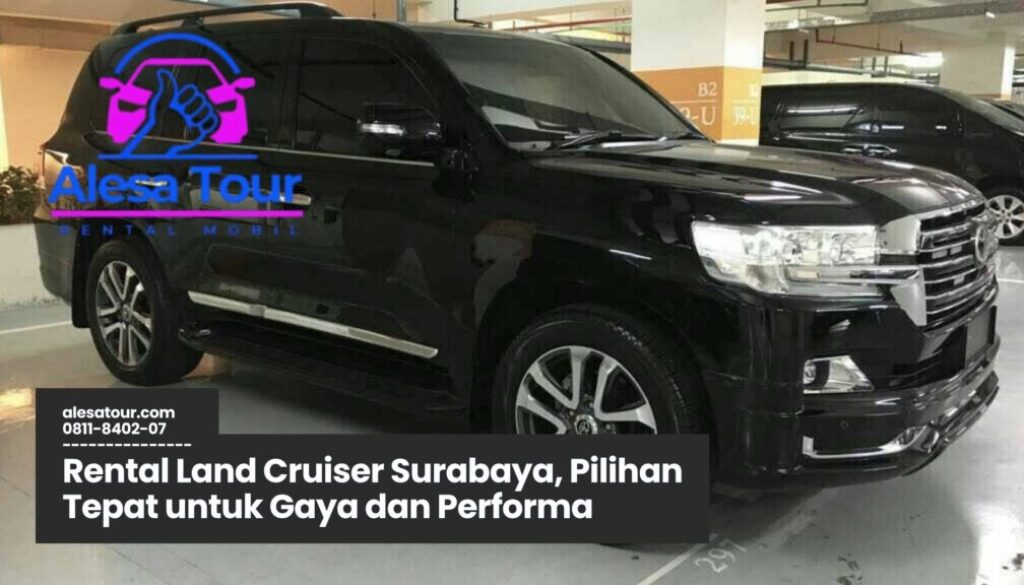 Rental Land Cruiser Surabaya