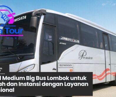 Rental Medium Big Bus Lombok untuk Sekolah dan Instansi