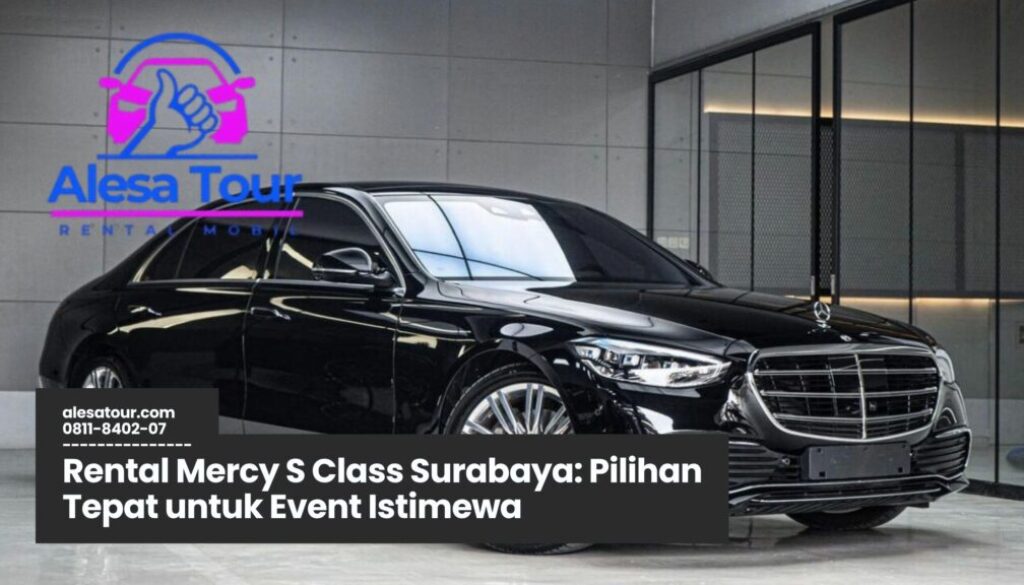 Rental Mercy S Class Surabaya