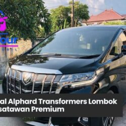 Memilih Rental Alphard Transformers Lombok